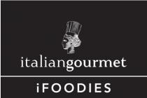 ITALIANGOURMET IFOODIES