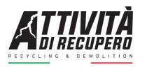 Marchio figurativo con elementi verbali costituito dagli elementi verbali stilizzati ATTIVITA DI RECUPERO RECYCLING DEMOLITION traduzione; ATTIVITA DI RECUPERO