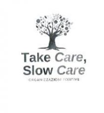 Take Care Slow Care