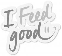 Marchio figurativo I FEED GOOD. Il marchio consiste nella dicitura I FEED GOOD, la cui traduzione in italiano è IO