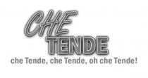 Il marchio figurativo è composto dalla dicitura CHE TENDE, che Tende, che Tende, oh che Tende in caratteri stilizzati.