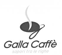 Il marchio consiste nella dicitura posta su due righe GALLA CAFFÈ SAPORI TRA LE RIGHE e più precisamente GALLA CAFFÈ