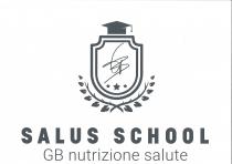 SALUS SCHOOL GB nutrizione Salute. Il marchio è composto dalla scritta SALUS SCHOOL traduzione SCUOLA SALUTE e GB Nutrizione Salute.