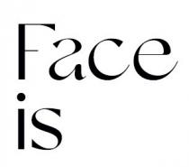 FACE IS