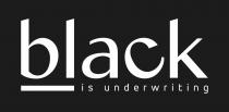 BLACK IS UNDERWRITING