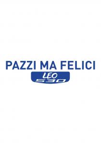 Il marchio si compone della parte denominativa PAZZI MA FELICI LEO 530 e della rappresentazione grafica, come da logo allegato.