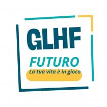 Il marchio consiste nella dicitura GLHF FUTURO LA TUA VITA E IN GIOCO disposta su tre livelli, come da esemplare