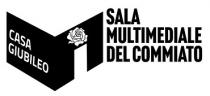 Il marchio consiste nella dicitura CASA GIUBILEO SALA MULTIMEDIALE DEL COMMIATO in originali caratteri di fantasia ed elementi grafici, come