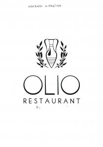 Il marchio si compone della scritta OLIO RESTAURANT con la parola OLIO soprastante la parola RESTAURANT. Sopra la parola OLIO