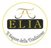 IL MARCHIO E COSTITUITO DALL ESPRESSIONE ELIA IL SAPORE DELLA TRADIZIONE ABBINATA ALL ELEMENTO FIGURATIVO COSI COME RAPPRESENTATO IN ALLEGATO.