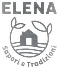 ELENA SAPORI E TRADIZIONI- IL MARCHIO E COMPOSTO DA UNA SCRITTA ELENA NOME PROPRIO E DELLA SOCIETA PROPRIETARIA DEL MARCHIO