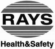 MARCHIO DI IMPRESA DI PRIMO DEPOSITO CONSISTENTE NELLA SCRITTA RAYS HEALTH SAFETY DOVE IL TERMINE RAYS E LA RAGIONE