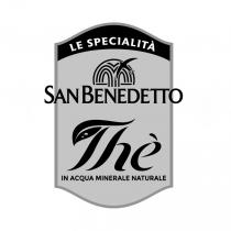 IL MARCHIO E COSTITUITO DALLA DICITURA LE SPECIALITÀ SAN BENEDETTO THÈ IN ACQUA MINERALE NATURALE COSI COME RAPPRESENTATA IN ALLEGATO.
