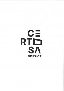 CERTOSA DISTRICT. Logo, come da esemplare allegato, composto dalla scritta CE-RTO-SA DISTRICT traduzione Distretto di Certosa con un carattere a