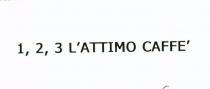 1, 2, 3 L ATTIMO CAFFE