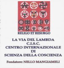 LA VIA DEL LAMBDA C.I.S.C. CENTRO INTERNAZIONALE DI SCIENZA DELLA CO SCIENZA - FORMA QUADRATA, ALL INTERNO 16 SIMBOLI DI FORMA CIRCOLARE, DIECI DI ES SI HANNO DIMENSIONE PIU PICCOLA, RAPPRESENTANO VARI SIMBOLI. LA VIA DEL LAMBDA C.I.S.C. CENTRO INTERNAZIONALE DI SCIENZA DELLA CO