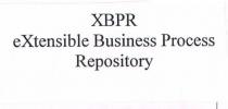 XBPR EXTENSIBLE BUSINESS PROCESS REPOSITORY