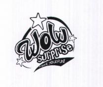 WOW SURPRISE MAKE YOUR FUN