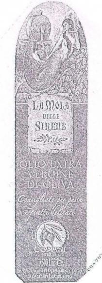 L ETICHETTA RAFFIGURA UNA SIRENA E SULLO SFONDO SI VEDE UNA MOLA.AL CENTRO C E UNA PERGAMENA CON LA SCRITTA LA MOLA DELLE L ETICHETTA RAFFIGURA UNA SIRENA E SULLO SFONDO SI VEDE UNA MOLA.AL CENTRO C E UNA PERGAMENA CON LA SCRITTA LA MOLA DELLE SIRENE E SOTTO CI SONO LE DICITURE OLIO EXTRA VERGINE DI OLIVA E CONSIGLIATO PER PESCE E PIATTI DELICATI .IN BASSO C E UN CESTO VISTO DALL ALTO CON UN RAMOSCELLO DI OLIVO E LA SCRITTA COPPINI TERNI . L ETICHETTA RAFFIGURA UNA SIRENA E SULLO SFONDO SI VEDE UNA MOLA.AL CENTRO C E UNA PERGAMENA CON LA SCRITTA LA MOLA DELLE