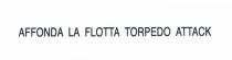 AFFONDA LA FLOTTA TORPEDO ATTACK