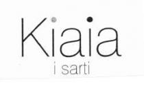 KIAIA I SARTI