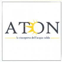 ATON: DI COLORE NERO, SI RIPORTA IL NOME IN CARATTERE MAIUSCOLO LA O È DIVISA IN DUE PARTI ED UNA METÀ ATON: DI COLORE NERO, SI RIPORTA NOME IN CARATTERE MAIUSCOLO LA O È DIVISA IN DUE PARTI ED UNA METÀ È FORMATA DA N.7 RAGGI SOLARI DICOLORE GIALLO CHE VANNO A SOVRAPPORSI ALLA T,TUTTO È SOTTOLINEATO DA UNA LINEA DI COLORE GIALLO CON AL CENTRO LA DICITURA LA RISCOPERTA DELL ACQUA CALDA IN CARATTERE MINUSCOLO DI COLORE NERO. ATON: DI COLORE NERO, SI RIPORTA IL NOME IN CARATTERE MAIUSCOLO LA O È DIVISA IN DUE PARTI ED UNA METÀ