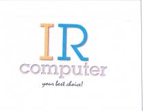 IL MARCHIO FIGURATIVO IR COMPUTER È COMPOSTO DALLE LETTERE I ED R IN MAIUSCOLO ED IN CARATTERI AGGRAZIATI, CON EFFETTO MARCHIO FIGURATIVO IR COMPUTER È COMPOSTO DALLE LETTERE I ED R IN MAIUSCOLO ED IN CARATTERI AGGRAZIATI, CON EFFETTO OMBREGGIATURA IN RILIEVO, RISPETTIVAMENTE DI COLORE ARANCIO PANTONE N. 151 E VERDE SMERALDO PANTONE N. 320 . AL DI SOTTO DELLE DUE LETTERE SOPRA DESCRITTE, È SITUATA LA DICITURA COMPUTER IN MINUSCOLO ED IN CARATTERI AGGRAZIATI, CON EFFETTO OMBREGGIATURA INCASSATO, DI COLORE GRIGIO PANTONE N. 444 . AL DI SOTTO, ANCORA, È SITUATA LA DICITURA IN LINGUA INGLESE YOUR BEST CHOICE IN MINUSCOLO ED IN CORSIVO, DI COLORE NERO. SULLO SFONDO DELLE SCRITTE SOPRA CITATE SONO SITUATE DUE COPPIE DI SEMICERCHI INTERSECANTI FRA DI LORO DI COLORE GRIGIO PANTONE N. 444 IL MARCHIO FIGURATIVO IR COMPUTER È COMPOSTO DALLE LETTERE I ED R IN MAIUSCOLO ED IN CARATTERI AGGRAZIATI, CON EFFETTO