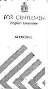 IL MARCHIO CONSISTE NELLA LETTERA E CON STEMMA DI FANTASIA SEGUITO DA FOR GENTLEMEN ENGLISH LAVENDER ATKINSONS E STRISCE FIGURATIVO MARCHIO CONSISTE NELLA LETTERA E CON STEMMA DI FANTASIA SEGUITO DA FOR GENTLEMEN ENGLISH LAVENDER ATKINSONS E STRISCE FIGURATIVO