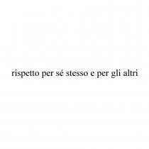 RISPETTO PER SÉ STESSO E PER GLI ALTRI VERBALE - -