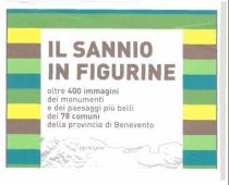 IL MARCHIO CONSISTE IN UN RETTANGOLO RIPRODUCENTE IN ALTO LA SCRITTA IL SANNIO IN FIGURINE E SOTTO UNA SCRITTA PIU MARCHIO CONSISTE IN UN RETTANGOLO RIPRODUCENTE IN ALTO LA SCRITTA IL SANNIO IN FIGURINE E SOTTO UNA SCRITTA PIU PICCOLA OLTRE 400 IMMAGINI DEI MONUMENTI E DEI PAESAGGI PIU BELLI DEI 78 COMUNI DELLA PROVINCIA DI BENEVENTO ENTRAMBE LE SCRITTE SONO SU UNO SFONDO QUADRATO DI COLORE BIANCO E INCORNICIATO DA FASCE ORIZZONTALI DI COLORE VERDE GIALLO E MARRONE DI VARIE TONALITA IN BASSO A TUTTO SEMPRE NEL QUADRATO A SFONDO BIANCO E RAFFIGURATA UNA SEZIONE DI MAPPA GEOGRAFICA STORICA DEL TERRITORIO SANNITA MARCHIO FIGURATIVO MARCHIO INDIVIDUALE IL MARCHIO CONSISTE IN UN RETTANGOLO RIPRODUCENTE IN ALTO LA SCRITTA IL SANNIO IN FIGURINE E SOTTO UNA SCRITTA PIU