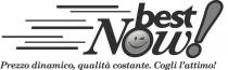 IL MARCHIO PRESENTA STRUTTURA COMPLESSA ESSENDO COSTITUITO DA ELEMENTI GRAFICI E LETTERALI. IN PARTICOLARE, SI LEGGE LA DICITURA IN CARATTERI MARCHIO PRESENTA STRUTTURA COMPLESSA ESSENDO COSTITUITO DA ELEMENTI GRAFICI E LETTERALI. IN PARTICOLARE, SI LEGGE LA DICITURA IN CARATTERI SPECIALI BEST NOW DISPOSTA SU DUE LIVELLI. DENTRO LA LETTERA O È RAPPRESENTATO UN VOLTO SORRIDENTE. SULLA SINISTRA DI TALI DICITURE SONO DISPOSTI DEI SEGMENTI PARALLELI DI DIVERSO SPESSORE. SOTTO SI LEGGE LA DICITURA PREZZO DINAMICO, QUALITA COSTANTE. COGLI L ATTIMO . FIGURATIVO IL MARCHIO PRESENTA STRUTTURA COMPLESSA ESSENDO COSTITUITO DA ELEMENTI GRAFICI E LETTERALI. IN PARTICOLARE, SI LEGGE LA DICITURA IN CARATTERI