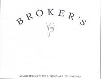 BROKER SMARCHIO FIGURATIVO DELLA PAROLA BROKER S, SCRITTA AD ARCO VERSO L ALTO, UTILIZZANDO IL FONT CALISTO MT E DELLA FIGURA DI UN BROKER SMARCHIO FIGURATIVO DELLA PAROLA BROKER S, SCRITTA ARCO VERSO L ALTO, UTILIZZANDO FONT CALISTO MT E DELLA FIGURA DI UN AGO E UN FILO CHE FORMANO LA LETTERA B, POSTA AL CENTRO AL DI SOTTO DELLA PAROLA BROKER S. FIGURATIVO BROKER SMARCHIO FIGURATIVO DELLA PAROLA BROKER S, SCRITTA AD ARCO VERSO L ALTO, UTILIZZANDO IL FONT CALISTO MT E DELLA FIGURA DI UN