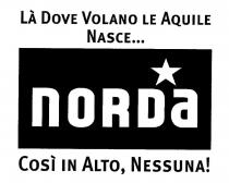 LÀ DOVE VOLANO LE AQUILE NASCE...NORDA COSI IN ALTO, NESSUNA + FIGURA DI STELLA FIGURATIVO LÀ DOVE VOLANO LE AQUILE NASCE...NORDA COSI IN ALTO, NESSUNA + FIGURA DI STELLA FIGURATIVO LÀ DOVE VOLANO LE AQUILE NASCE...NORDA COSI IN ALTO, NESSUNA + FIGURA DI STELLA FIGURATIVO - IL MARCHIO CONSISTE IN