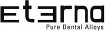 ETERNA PURE DENTAL ALLOYS