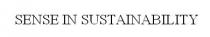 IL MARCHIO È COSTITUITO DALLA DICITURA SENSE IN SUSTAINABILITY VERBALE MARCHIO È COSTITUITO DALLA DICITURA SENSE IN SUSTAINABILITY VERBALE IL MARCHIO È COSTITUITO DALLA DICITURA SENSE IN SUSTAINABILITY VERBALE