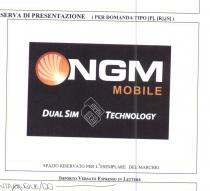 COSTITUITO DALLA FRASE NGM MOBILE DUAL SIM TECHNOLOGY IN QUALSIASI FORMA, CARATTERE E COLORE, CON O SENZA ELEMENTI DI PUNTEGGIATURA COSTITUITO DALLA FRASE NGM MOBILE DUAL SIM TECHNOLOGY IN QUALSIASI FORMA, CARATTERE E COLORE, CON O SENZA ELEMENTI DI PUNTEGGIATURA O ELEMENTI GRAFICI. LA SCRITTA NGM MOBILE E PRECEDUTA DAL LOGO REGISTRATO RAFFIGURANTE UN VENTAGLIO STILIZZATO, MENTRE TRA LE PAROLE DUAL SIM E TECHNOLOGY SONO RAFFIGURATE DUE SIM SOVRAPPOSTE ALTRO LOGO REGISTRATO COSTITUITO DALLA FRASE NGM MOBILE DUAL SIM TECHNOLOGY IN QUALSIASI FORMA, CARATTERE E COLORE, CON O SENZA ELEMENTI DI PUNTEGGIATURA