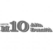 HASCON M10 ALTA DENSITA FIGURATIVO IL HASCON M10 ALTA DENSITA COME DA ESEMPLARE ALLEGATO. HASCON M10 ALTA DENSITA FIGURATIVO MARCHIO CONSISTE NEL LOGO HASCON M10 ALTA DENSITA COME DA ESEMPLARE ALLEGATO. HASCON M10 ALTA DENSITA FIGURATIVO IL MARCHIO CONSISTE NEL LOGO HASCON M10 ALTA DENSITA COME DA ESEMPLARE ALLEGATO.