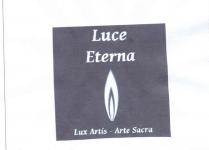 IL MARCHIO E COMPOSTO DA DUE PAROLE SOVRAPPOSTE LUCE ETERNA, AL CENTRO UNA FIAMMA STILIZZATA E SOTTO LE PAROLE LUX MARCHIO E COMPOSTO DA DUE PAROLE SOVRAPPOSTE LUCE ETERNA, AL CENTRO UNA FIAMMA STILIZZATA E SOTTO LE PAROLE LUX ARTIS - ARTE SACRA. IL MARCHIO PUO ESSERE RIPRODOTTO IN QUALSIASI COLORE, CARATTERE E DIMENSIONE. IL MARCHIO E COMPOSTO DA DUE PAROLE SOVRAPPOSTE LUCE ETERNA, AL CENTRO UNA FIAMMA STILIZZATA E SOTTO LE PAROLE LUX