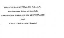 IL MARCHIO CONSISTE NELLA SEGUENTE DICITURA IN QUALSIASI CARATTERE DI STAMPA ED IN QUALSIASI COLORE O COMBINAZIONE DI COLORI: MASSONERIA MARCHIO CONSISTE NELLA SEGUENTE DICITURA IN QUALSIASI CARATTERE DI STAMPA ED IN QUALSIASI COLORE O COMBINAZIONE DI COLORI: MASSONERIA UNIVERSALE DI R.:S.:A.:A.: RITO SCOZZESE ANTICO ED ACCETTATO GRAN LOGGIA SIMBOLICA DEL MEDITERRANEO DEGLI ANTICHI LIBERI ACCETTATI MURATORI. IL MARCHIO È VERBALE. IL MARCHIO CONSISTE NELLA SEGUENTE DICITURA IN QUALSIASI CARATTERE DI STAMPA ED IN QUALSIASI COLORE O COMBINAZIONE DI COLORI: MASSONERIA