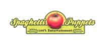 IL MARCHIO SI COMPONE DELLA SCRITTA SOPRA IN GRANDE SPAGHETTI PUPPETS CON AL CENTRO UN POMODORO TONDO ROSSO E DELLA MARCHIO SI COMPONE DELLA SCRITTA SOPRA IN GRANDE SPAGHETTI PUPPETS CON AL CENTRO UN POMODORO TONDO ROSSO E DELLA SCRITTA PIU PICCOLA SOTTO 100 ENTERTAINMENT AI LATI DELLA SCRITTA 100 ENTERTAINMENT VI SONO DUE SPIGHE DI FRUMENTO I COLORI ATTUALMENTE SONO IL GIALLO IL ROSSO E DUE TONALITA DI VERDE MA GLI ABBINAMENTI COLORE POSSONO ESSERE DIVERSI IL CARATTERE E IN STILE RETRO ANNI 50 IL MARCHIO SI COMPONE DELLA SCRITTA SOPRA IN GRANDE SPAGHETTI PUPPETS CON AL CENTRO UN POMODORO TONDO ROSSO E DELLA