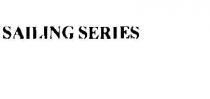 IL MARCHIO CONSISTE NELLA DENOMINAZIONE SAILING SERIES . MARCHIO VERBALE MARCHIO CONSISTE NELLA DENOMINAZIONE SAILING SERIES . MARCHIO VERBALE IL MARCHIO CONSISTE NELLA DENOMINAZIONE SAILING SERIES . MARCHIO VERBALE