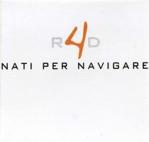 R4D NATI PER NAVIGARE