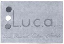 L.U.C.A. LOVE UNIVERSAL CULTURE ATTITUDE