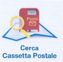 CERCA CASSETTA POSTALE MARCHIO CARATTERIZZATO DA UN ELEMENTO GRAFICO RAFFIGURANTE UNA CASSETTA POSTALE DI COLORE ROSSO CON APERTURA ANTERIORE SUPERIORE DI CERCA CASSETTA POSTALE MARCHIO CARATTERIZZATO DA UN ELEMENTO GRAFICO RAFFIGURANTE UNA CASSETTA POSTALE DI COLORE ROSSO CON APERTURA ANTERIORE SUPERIORE DI COLORE GRIGIO,SU CUI COMPARE LA SCRITTA POSTE DI COLORE GIALLO ED UNA BUSTA DA LETTERA PROFILATA ANCH ESSA DI GIALLO .LOGO E ALTRESI ACCOMPAGNATO DA UNA LENTE DI INGRANDIMENTO DI COLORE GIALLO POSTA DAVANTI A SINISTRA RISPETTO ALLA CASSETTA POSTALE.ENTRAMBI GLI ELEMENTI GRAFICI CASSETTA POSTALE E LENTE DI INGRANDIMENTO SONO POSIZIONATI SOPRA UNA SORTA DI PICCOLO TAPPETO POLIGONALE IRREGOLARE DI COLORE GRIGIO PROFILATO DI AZZURRO L ELEMENTO GRAFICO COMPLESSIVO E STATO CREATO HOC IN QUADRICROMIA .INOLTRE,L ELEMENTO GRAFICO E ACCOMPAGNATO DA UN LETTERING SOTTOSTANTE CERCA CASSETTA POSTALE CARATTERE:HELVETICA NEUE 75 BOLD-COLORI:BLU C100 M69 . CERCA CASSETTA POSTALE MARCHIO CARATTERIZZATO DA UN ELEMENTO GRAFICO RAFFIGURANTE UNA CASSETTA POSTALE DI COLORE ROSSO CON APERTURA ANTERIORE SUPERIORE DI