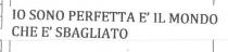 IO SONO PERFETTA E IL MONDO CHE E SBAGLIATO