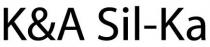 K A SIL-KA