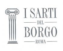 IL MARCHIO E COMPOSTO DA UNA BASE SU CUI POGGIA UNA COLONNA RAPPRESENTATA DA AGHI DA CUCITO SORMONTATA DA UN MARCHIO E COMPOSTO DA UNA BASE SU CUI POGGIA UNA COLONNA RAPPRESENTATA DA AGHI DA CUCITO SORMONTATA DA UN CAPITELLO CON A FIANCO LA SCRITTA I SARTI DEL BORGO ROMA IL MARCHIO E COMPOSTO DA UNA BASE SU CUI POGGIA UNA COLONNA RAPPRESENTATA DA AGHI DA CUCITO SORMONTATA DA UN