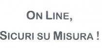 ON LINE, SICURI MISURA