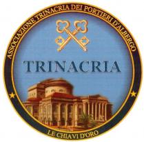 ASSOCIAZIONE TRINACRIA DEI PORTIERI D ALBERGO LE CHIAVI D ORO MARCHIO E COSTITUITO DA UNA SCRITTA IN ORO INSERITA IN UN CERCHIO BORDATO IN GRASSETTO BLU SAVOIA CHE RECITA: ASSOCIAZIONE TRINACRIA DEI PORTIERI D ALBERGO LE CHIAVI D ORO E DUE STELLINE DORATE. AL CENTRO DI TALE CERCHIO E PRESENTE L IMMAGINE DI UN TEATRO. SOVRASTATO DA UNA SCRITTA IN BLU TRINACRIA E DA DUE CHIAVI D ORO INCROCIATE. TALI IMMAGINI HANNO UNO SFONDO DI COLORE AZZURRO SFUMATO. ASSOCIAZIONE TRINACRIA DEI PORTIERI D ALBERGO LE CHIAVI D ORO