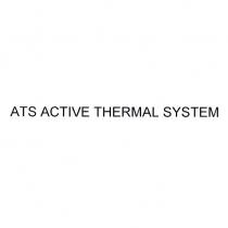 ATS ACTIVE THERMAL SYSTEM VERBALE IL MARCHIO CONSISTE NELLA DICITURA ATS ACTIVE THERMAL SYSTEM ATS ACTIVE THERMAL SYSTEM VERBALE MARCHIO CONSISTE NELLA DICITURA ATS ACTIVE THERMAL SYSTEM